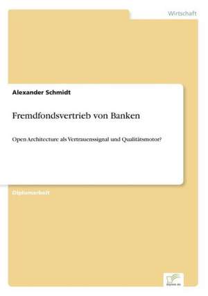 Fremdfondsvertrieb von Banken de Alexander Schmidt