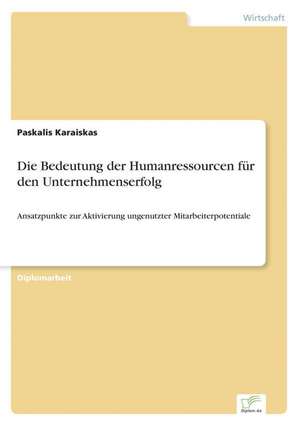 Die Bedeutung Der Humanressourcen Fur Den Unternehmenserfolg: 2002 de Paskalis Karaiskas