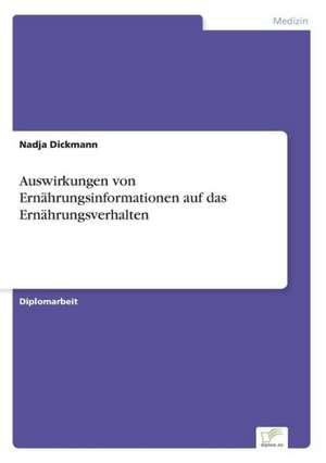 Auswirkungen Von Ernahrungsinformationen Auf Das Ernahrungsverhalten: Methoden Und Ergebnisse de Nadja Dickmann