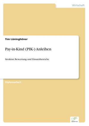 Pay-In-Kind (Pik-) Anleihen: Aktuelle Und Zukunftige Entwicklungen Am Beispiel Von Weblogs de Tim Lüninghöner