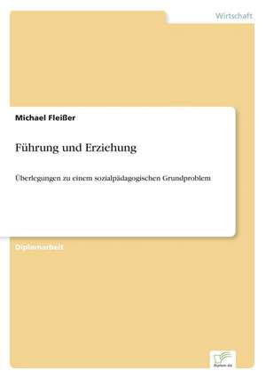 Führung und Erziehung de Michael Fleißer