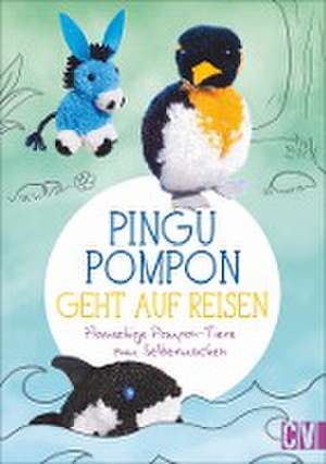 Pingu Pompon geht auf Reisen