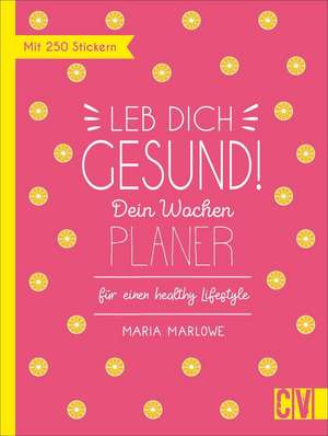 Leb dich gesund! de Maria Marlowe