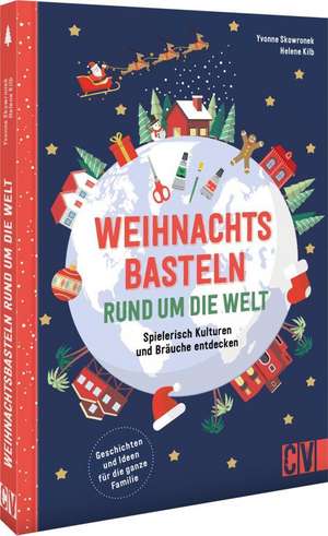 Weihnachtsbasteln rund um die Welt de Yvonne Skowronek