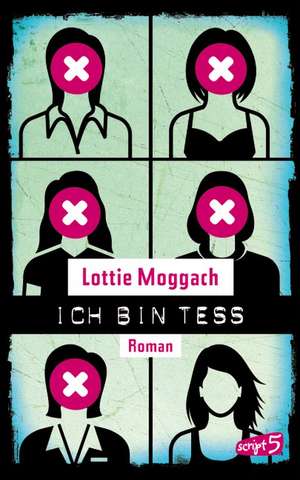 Ich bin Tess de Lottie Moggach