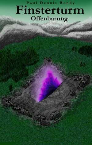 Finsterturm de Paul Dennis Bondy