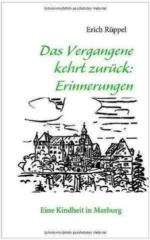 Das Vergangene Kehrt Zurck: Erinnerungen de Erich Rüppel