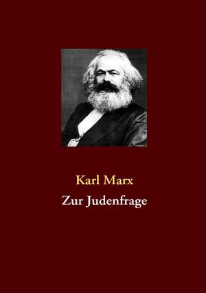 Zur Judenfrage de Karl Marx