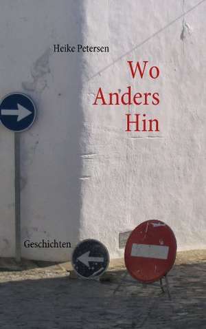 Wo Anders Hin de Heike Petersen