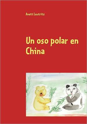 Un oso polar en China de Anett Leutritz