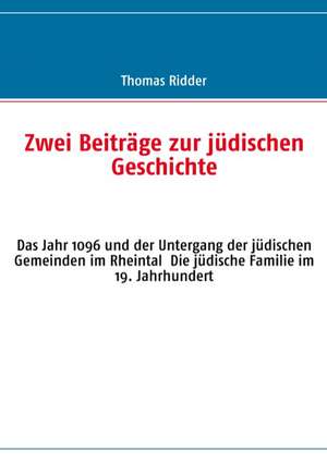 Zwei Beiträge zur jüdischen Geschichte de Thomas Ridder