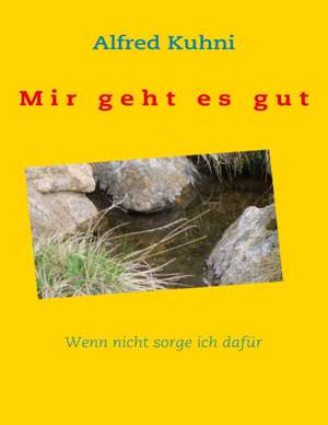 Mir Geht Es Gut. Wenn Nicht Sorge Ich Dafur: Die Bedeutung Jugendlicher ALS Zielmarkt Fur Die Wirtschaft Und Handlungsoptionen Fur Eine Werbliche Ansprache de Alfred Kuhni