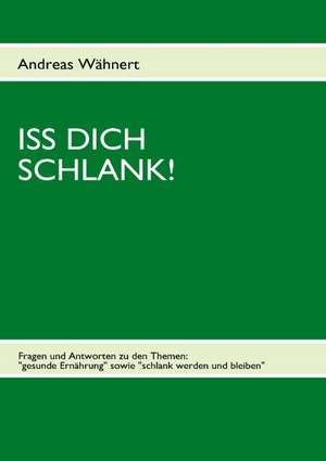 Iss Dich schlank! de Andreas Wähnert