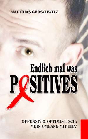 Endlich mal was Positives de Matthias Gerschwitz