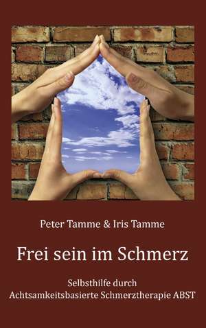 Frei sein im Schmerz de Peter Tamme