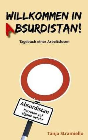 Willkommen in Absurdistan! de Tanja Stramiello