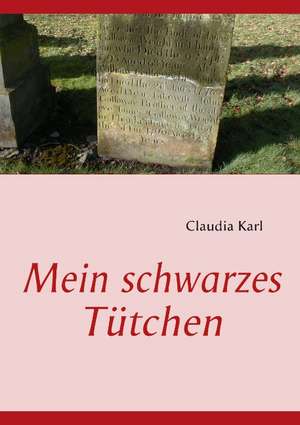 Mein schwarzes Tütchen de Claudia Karl