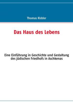 Das Haus des Lebens de Thomas Ridder