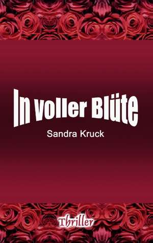 In voller Blüte de Sandra Kruck