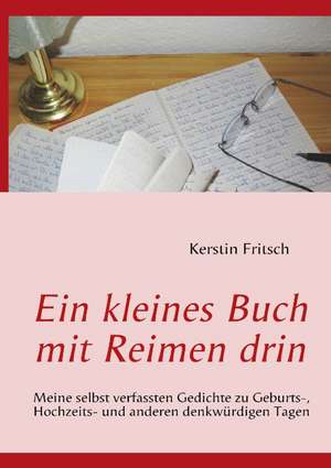 Ein kleines Buch mit Reimen drin de Kerstin Fritsch