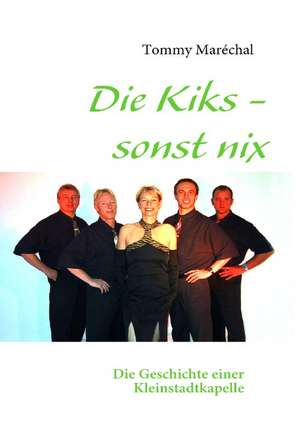 Die Kiks - sonst nix de Tommy Maréchal