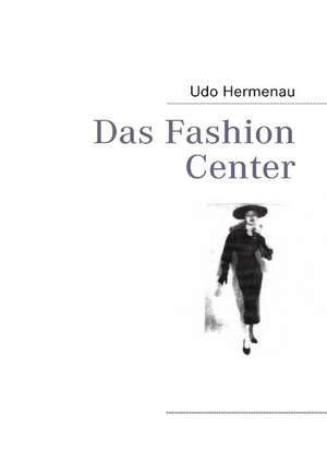 Das Fashion Center de Udo Hermenau