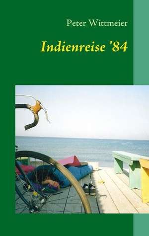 Indienreise '84 de Peter Wittmeier