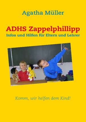 ADHS Zappelphillipp de Agatha Müller