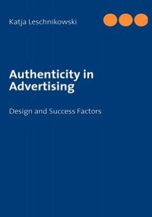 Authenticity in Advertising de Katja Leschnikowski