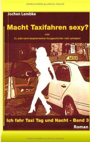 Macht Taxifahren sexy? de Jochen Lembke