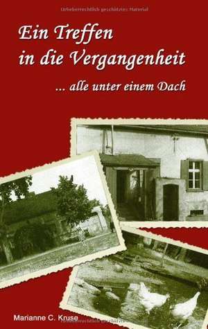 Ein Treffen in die Vergangenheit de Marianne C. Kruse