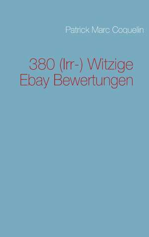 380 (Irr-) Witzige Ebay Bewertungen de Patrick Marc Coquelin