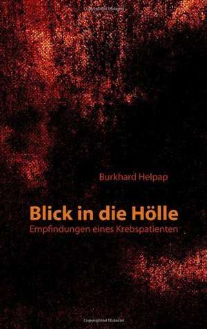 Blick in die Hölle de Burkhard Helpap