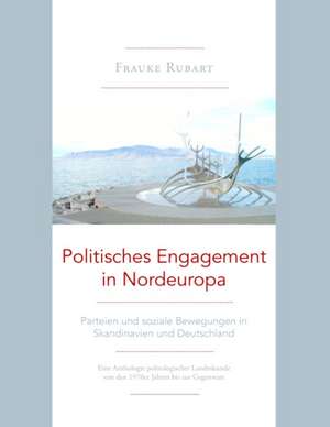 Politisches Engagement in Nordeuropa de Frauke Rubart