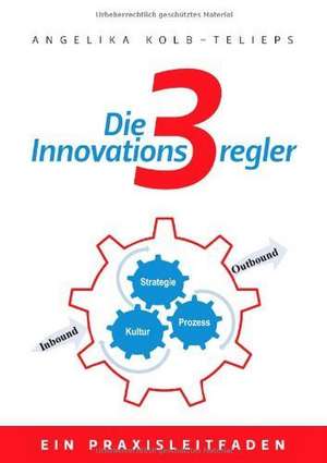 Die 3 Innovationsregler de Angelika Kolb-Telieps