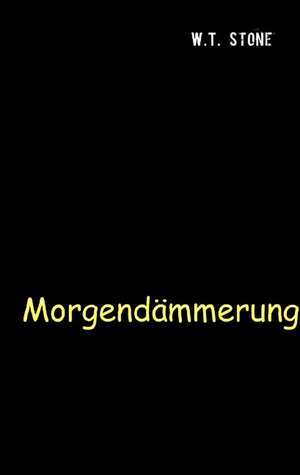 Morgendämmerung de W. T. Stone