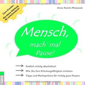 Mensch, mach' mal Pause! de Anne Katrin Matyssek