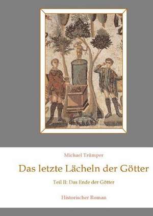 Das letzte Lächeln der Götter II de Michael Trümper