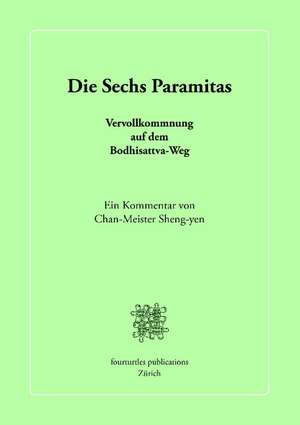 Die Sechs Paramitas de Chan-Meister Sheng-yen