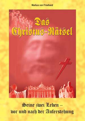 Das Christus-Raetsel de Markus von Friedland