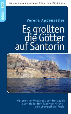 Es grollten die Götter auf Santorin de Verena Appenzeller