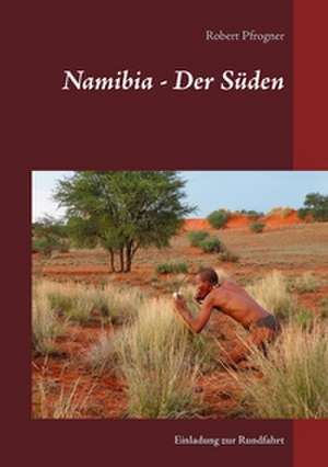 Namibia - Der Süden de Robert Pfrogner