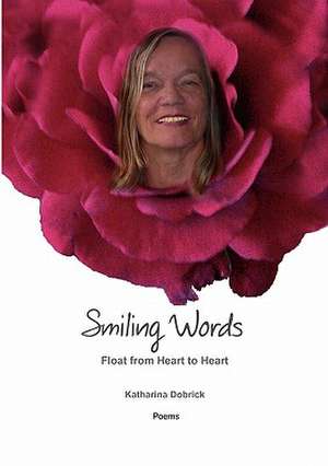 Smiling Words Float from Heart to Heart de Katharina Dobrick