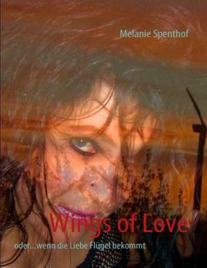 Wings of Love de Melanie Spenthof