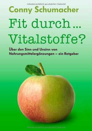 Fit durch... Vitalstoffe? de Conny Schumacher