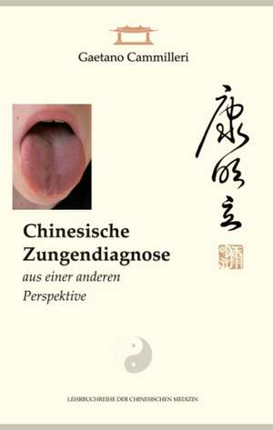 Chinesische Zungendiagnose aus einer anderen Perspektive de Gaetano Cammilleri