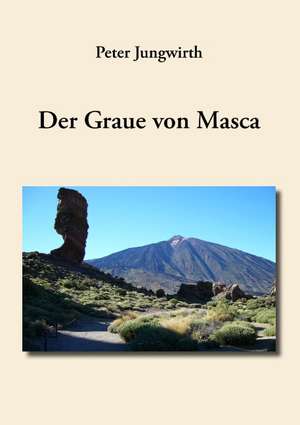 Der Graue von Masca de Peter Jungwirth