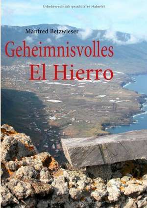 Geheimnisvolles El Hierro de Manfred Betzwieser