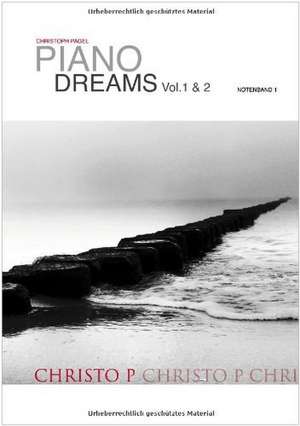 PIANO DREAMS Vol.1 & 2 Notenband 1 de Christoph Pagel