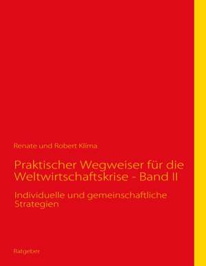 Praktischer Wegweiser für die Weltwirtschaftskrise - Band II de Renate Klíma